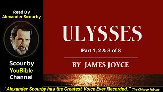 ULYSSES Part  1, 2 & 3 of 8 | Written by James Joyce | Read By Alexander Scourby