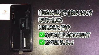 HUAWEI Y7pro/DUB-LX2 UNLOCK FRP｜EMUI 8.2.1｜google account｜
