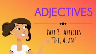 Adjectives Part 3: Articles | English For Kids | Mind Blooming