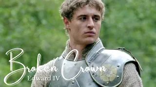 BROKEN CROWN | Edward IV