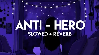 ANTI - Hero slowed +reverb 🎧🎶| lofi music | F AKT