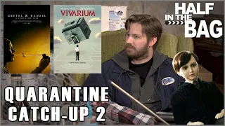 Half in the Bag: Quarantine Catch-up (part 2 of 2)