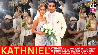 KATHNIEL catches garter, bouquet at Direk Cathy Garcia's wedding Karla Estrada doesn’t mind