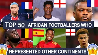 TOP 50 AFRICAN FOOTBALLERS WHO REPRESENT EUROPE OR OTHER CONTINENT