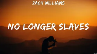 Zach Williams - No Longer Slaves (Lyrics) Chris Tomlin, Hillsong Worship, Bethel Music