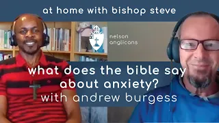 What Does the Bible Say about Anxiety? - An interview with Andrew Burgess