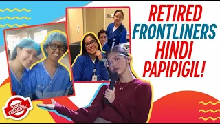 Ano Kaya Nami-miss Ng Mga Retired Medical Frontliners