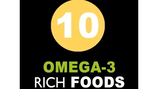 10 Omega - 3 Rich Foods