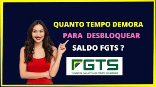 Quanto tempo demora para desbloquear saldo FGTS?