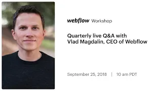 Quarterly live Q&A with Vlad Magdalin, CEO of Webflow