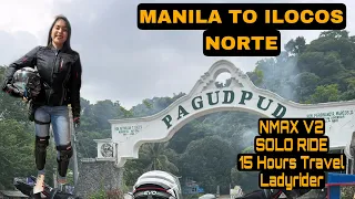 MANILA TO ILOCOS NORTE PAGUDPUD RIDE | Solo Ride | NMAX V2| |LADYRIDER | 15 hours | JUNE 2022 |