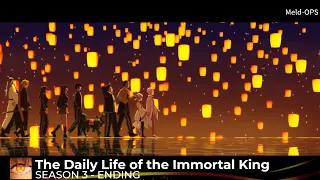 The Daily Life of the Immortal King || SEASON 3 - 『ENDING FULL』