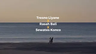 Tresno Liyane x Rasah Bali x Sewates Konco || ( Slowed + Reverb ) Tiktok Version