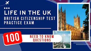 British Citizenship Test - Life in the UK Practice Exam (100 Need to Know Questions)