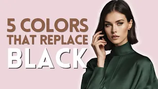 5 ELEGANT Colors That REPLACE Black