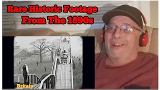 Rare Historic Footage From The 1890s. My Thoughts And Commentary.