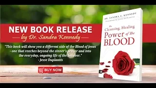 The Cleansing, Healing Power of the Blood by Dr. Sandra Kennedy