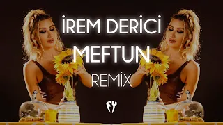 İrem Derici - Meftun ( Fatih Yılmaz Remix )