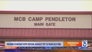 Marine at Camp Pendleton charged with sexual assault of a minor  