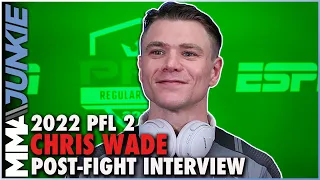 Chris Wade: Defeating two-time PFL champ Lance Palmer was a personal legacy achievement | 2022 PFL 2