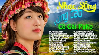 Cô Gái Pako - Chiếc Khăn Piêu - LK Nhạc Sống Vùng Cao DJ Remix Hay Nhất 2017 - Nhạc Sống Tây Bắc