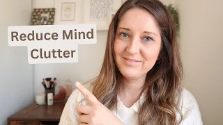 Reduce Mind Clutter | Declutter Your Life | Minimalist Living | Reduce Stress and Anxiety