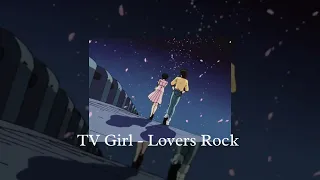TV Girl - Lovers Rock [ Instrumental +Slowed + Reverbed]