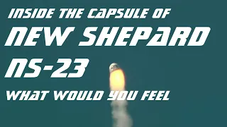 Inside the New Shepard NS-23 capsule - What would you feel if Launch Escape System was activated