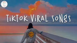 Tiktok viral songs 🌈 Best tiktok songs 2022 ~ Tiktok mashup
