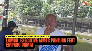 LOMBA MANCING EXECUTIVE MMFC PANTURA Feat EMPANG DAMAI