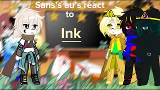 Sans au’s react to ink|rushed|badly made|requested|links in the description :)|