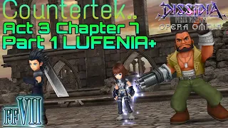 DFFOO: Countertek.. Act 3 Chapter 7 Part 1 LUFENIA+ Team VII (No Main Debuff immunity/Hp Silence)