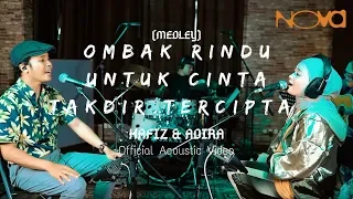 Medley | Ombak Rindu, Untuk Cinta, Takdir Tercipta - HAFIZ & ADIRA | Persembahan Akustik Live