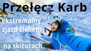 Przełęcz Karb ⛷ pionowy zjazd na skiturach w Tatrach!