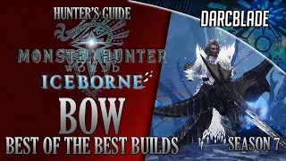 Best of the Best Bow Builds : MHW Iceborne Amazing Builds : Series 7
