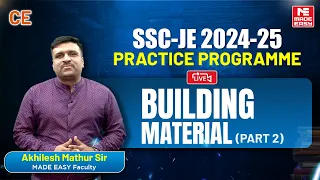 LIVE SSC-JE 2024-25 Practice Programme | Building Material (Part 2) | Civil Engineering | MADE EASY