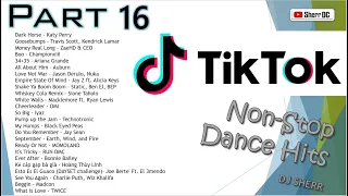 TikTok Non-Stop Dance Hits Part 16 ~ DJ Sherr