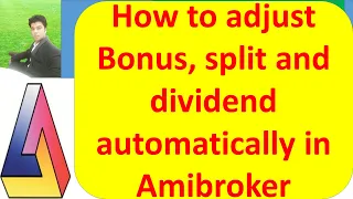 How to adjust Bonus, split and dividend  automatically in Amibroker in hindi