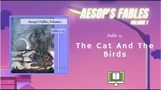 Aesop’s Fables Volume 01 | Fable 14 | The Cat And The Birds