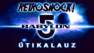 A valaha készült legjobb sci-fi | BABYLON 5 | ÚTIKALAUZ