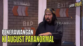 August Melasz Sang Paranormal, Terawang Kantor Lapor Pak! | LAPOR PAK! (11/08/22) Part 1