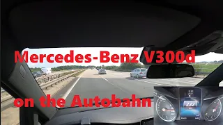 2021 Mercedes-Benz V300d - POV fast Autobahn run and short walkaround