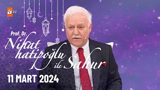 Nihat Hatipoğlu ile Sahur 1. Bölüm | 11 Mart 2024