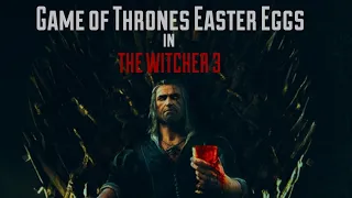 The Witcher 3 - 5 Game of Thrones Easter Eggs