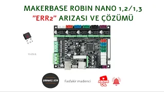 MKS ROBIN NANO 1,2 / 1,3 ERR2 ARIZASI VE ÇÖZÜMLERİ