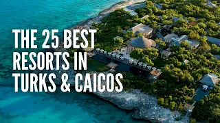 The 25 Best Resorts in Turks and Caicos