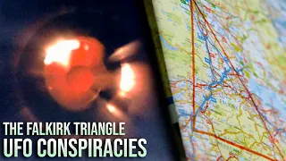 The UFO Capital Of The World | The Falkirk Triangle | UFO Conspiracies