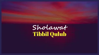 Sholawat Thibbil Qulub, satu jam lebih non stop. Obat hati, penyehat jasmani dan rohani