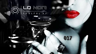 DEEP & SOULFUL AF 017 | Deep Soulful House Mix | LQ NOIR