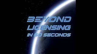 BEYOND Licensing in 60 Seconds